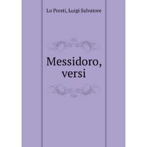  Messidoro, versi Luigi Salvatore Lo Presti Books