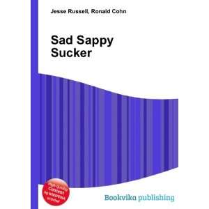  Sad Sappy Sucker Ronald Cohn Jesse Russell Books