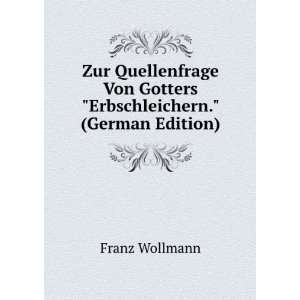   Von Gotters Erbschleichern. (German Edition) Franz Wollmann Books