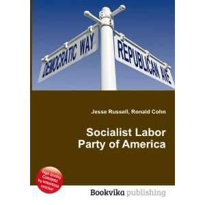  Socialist Labor Party of America Ronald Cohn Jesse 