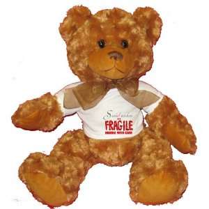  Social workers are FRAGILE handle with care Plush Teddy 