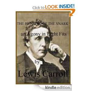 THE HUNTING OF THE SNARK an Agony in Eight Fits (Annotated) [Kindle 