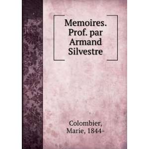    Memoires. Prof. par Armand Silvestre Marie, 1844  Colombier Books