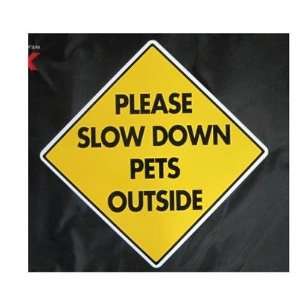  Slow Down For Pets Sign 12 x 12 inches Aluminum Patio 