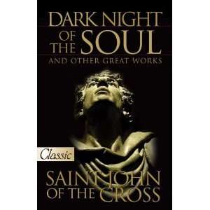  Dark Night of the Soul, St John of the Cross (A Pure Gold 