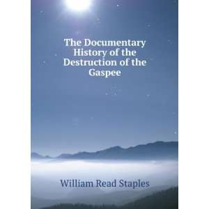   History of the Destruction of the Gaspee William Read Staples Books