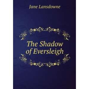  The Shadow of Eversleigh Jane Lansdowne Books
