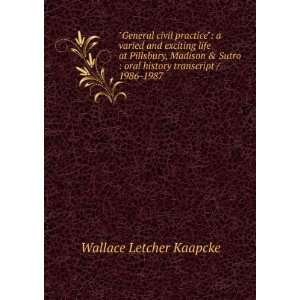   Sutro  oral history transcript / 1986 1987 Wallace Letcher Kaapcke