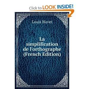  La simplification de lorthographe (French Edition) Louis 