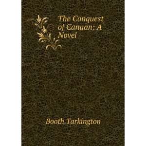  The conquest of Canaan, a novel Booth Tarkington Books