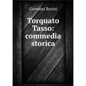  Torquato Tasso commedia storica Giovanni Rosini Books