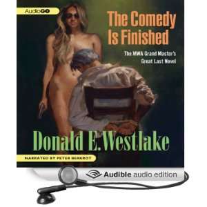 The Comedy is Finished (Audible Audio Edition) Donald E 