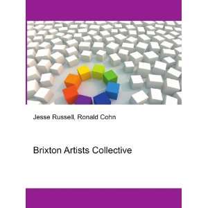  Brixton Artists Collective Ronald Cohn Jesse Russell 
