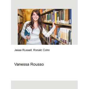 Vanessa Rousso Ronald Cohn Jesse Russell  Books