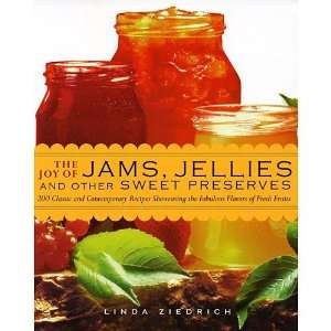 The Joy of Jams, Jellies and Other Sweet Preserves  