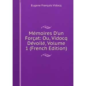  voilÃ©, Volume 1 (French Edition) Eugene FranÃ§ois Vidocq Books