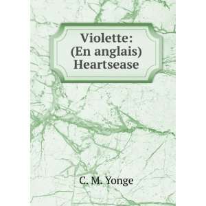  Violette (En anglais) Heartsease C. M. Yonge Books