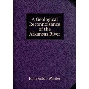   Reconnoisance of the Arkansas River John Aston Warder Books