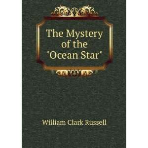    The Mystery of the Ocean Star William Clark Russell Books