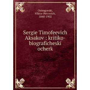  Sergie Timofeevich Aksakov  kritiko biograficheski ocherk 