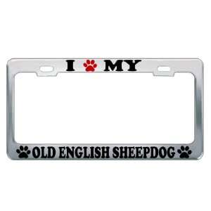  I LOVE MY OLD ENGLISH SHEEPDOG Dog Pet Auto License Plate 