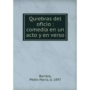   un acto y en verso Pedro MarÃ­a, d. 1897 Barrera  Books