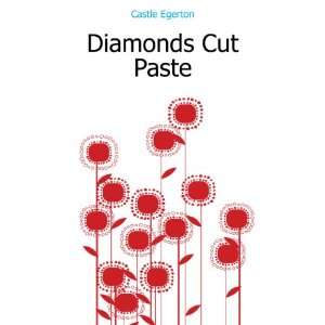  Diamonds Cut Paste Castle Egerton Books