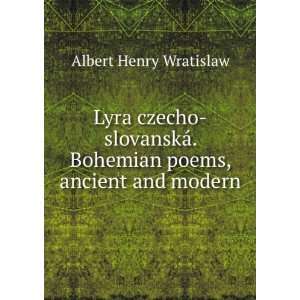  Lyra czecho slovanskÃ¡. Bohemian poems, ancient and 