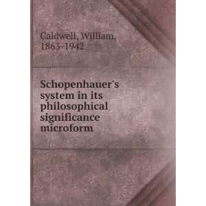 Schopenhauers system in its philosophical significance 