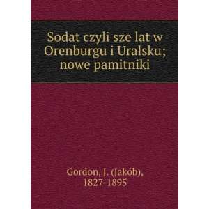  Sodat czyli sze lat w Orenburgu i Uralsku; nowe pamitniki 