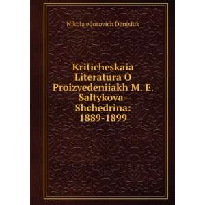   Saltykova Shchedrina 1889 1899 Nikola edorovich Denisiuk Books