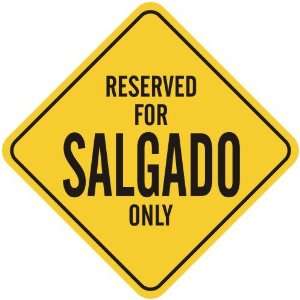   RESERVED FOR SALGADO ONLY  CROSSING SIGN