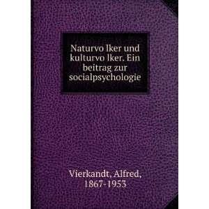   Ein beitrag zur socialpsychologie Alfred, 1867 1953 Vierkandt Books