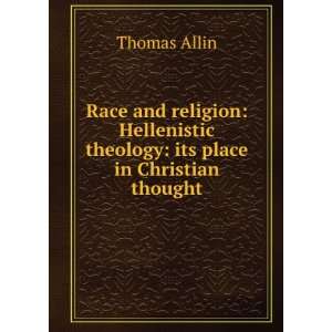   Theology Its Place in Christian Thought Thomas Allin Books