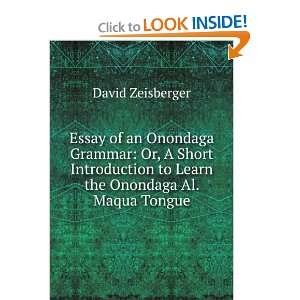  Essay of an Onondaga Grammar Or, A Short Introduction to 