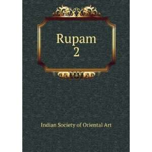  Rupam. 2 Indian Society of Oriental Art Books
