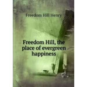  Freedom Hill, the place of evergreen happiness Freedom Hill 