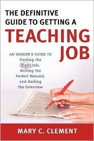 Definitive Guide To Getting A Teaching Job, (1578866065), Mary C 