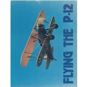  Flying the P 12 Wallick; Bowers Books