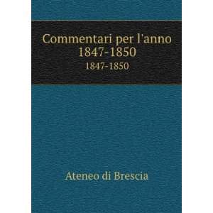  Commentari per lanno. 1847 1850 Ateneo di Brescia Books