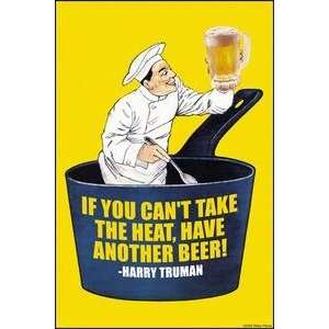   stock. If You Cant Take the Heat, Have Another Beer   Harry S. Truman