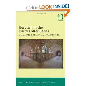  Heroism in the Harry Potter Series (Ashgate Studies in 