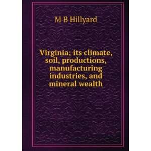   , manufacturing industries, and mineral wealth M B Hillyard Books