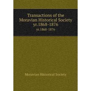   Moravian Historical Society. yr.1868 1876 Moravian Historical Society