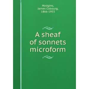   sheaf of sonnets microform James Cobourg, 1866 1953 Hodgins Books