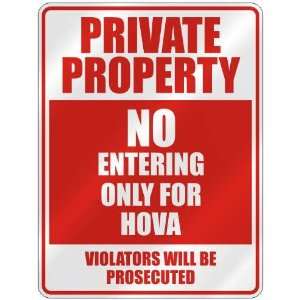  PROPERTY NO ENTERING ONLY FOR HOVA  PARKING SIGN