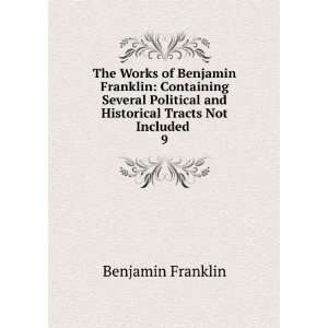 The works of Benjamin Franklin; containing several political and 