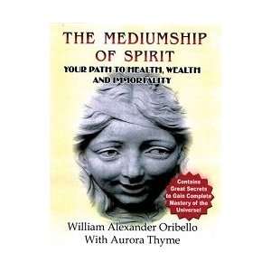  Mediumship of Spirit by Oribello/ Thyme (BMEDSPI) Beauty