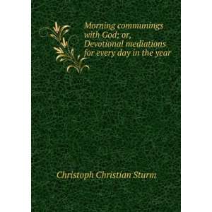 Morning communings with God; or, Devotional mediations for every day 