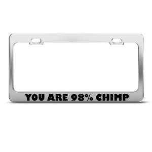 You Are 98% Chimp Humor Funny Metal license plate frame Tag Holder
